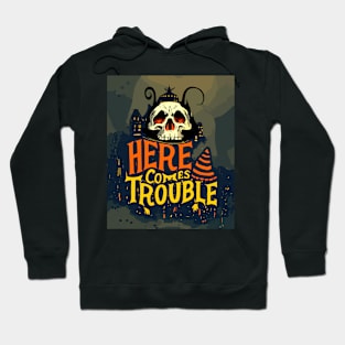 here comes  halloween trouble Hoodie